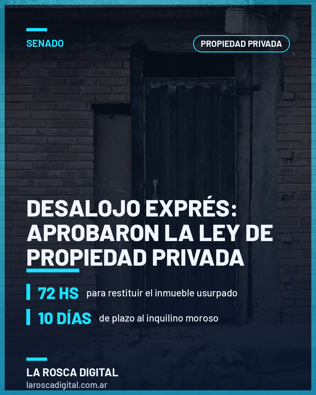 Placa de La Rosca Digital con foto de una puerta tapiada sobre la aprobación en el Senado de la ley de propiedad privada con desalojo exprés en 72 horas